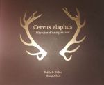 Cervus elaphus histoire d une passion 